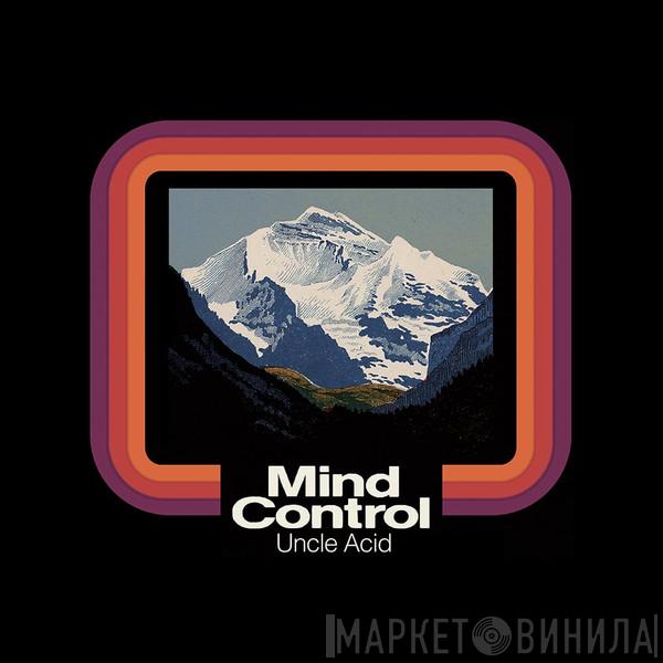 Uncle Acid & The Deadbeats - Mind Control