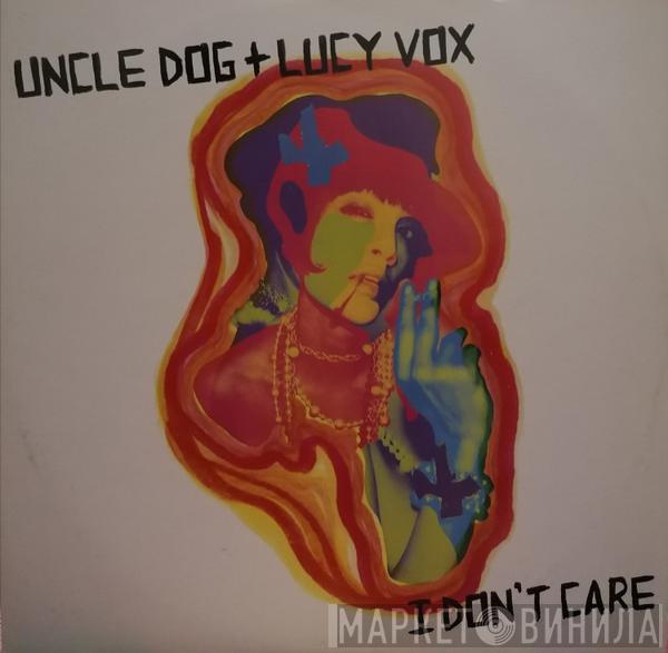 Uncle Dog, Lucy Vox - I Don't Care