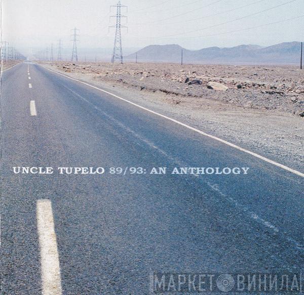 Uncle Tupelo - 89/93: An Anthology