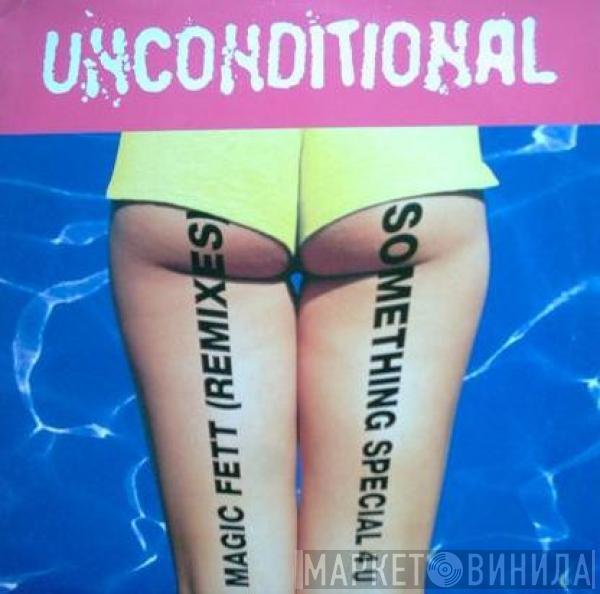  Unconditional  - Magic Fett Remixes