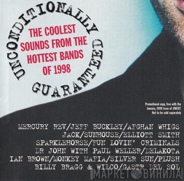  - Unconditionally Guaranteed (The Coolest Sounds From The Hottest Bands Of 1998)