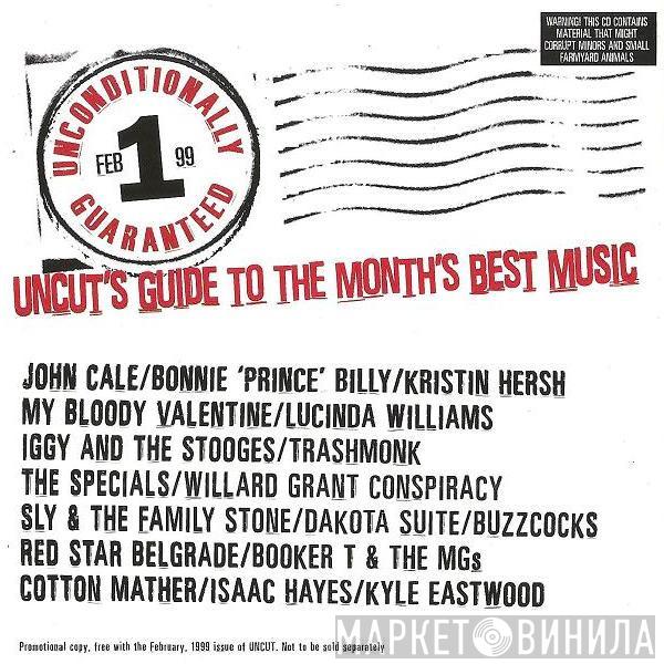 - Unconditionally Guaranteed 1 Feb 99 (Uncut's Guide To The Month's Best Music)