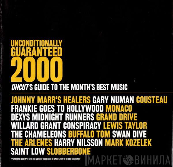 - Unconditionally Guaranteed 2000 (Uncut's Guide To The Month's Best Music)