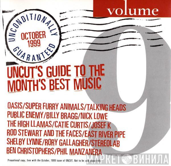  - Unconditionally Guaranteed Volume 9 October 1999 (Uncut's Guide To The Month's Best Music)