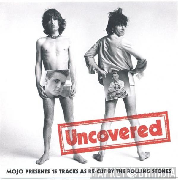  - Uncovered (Mojo Presents 15 Tracks As Re-Cut By The Rolling Stones