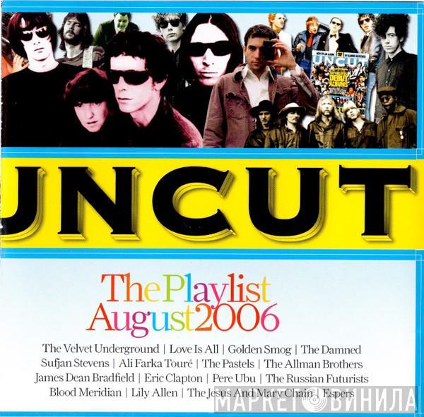  - Uncut: The Playlist August 2006