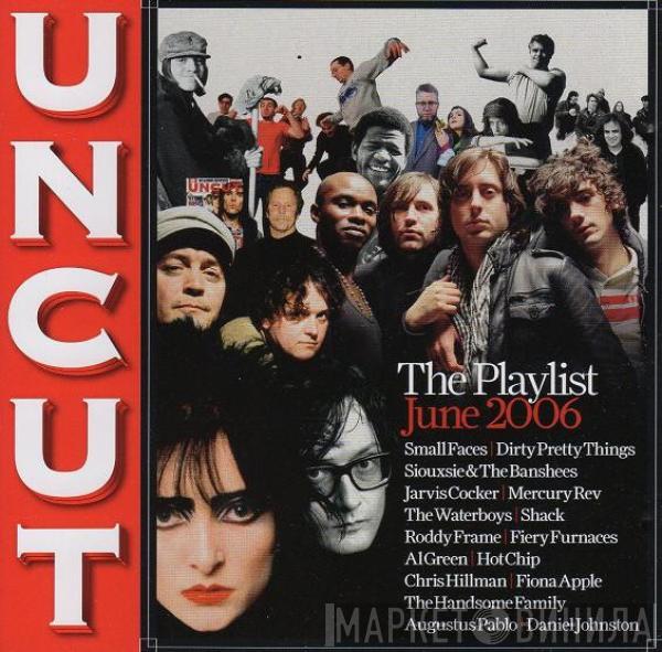  - Uncut: The Playlist June 2006