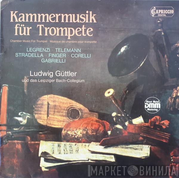Und Das Ludwig Güttler , Leipziger Bach-Collegium ・ Giovanni Legrenzi ・ Georg Philipp Telemann ・ Alessandro Stradella ・ Gottfried Finger ・ Arcangelo Corelli  Domenico Gabrielli  - Kammermusik Für Trompete