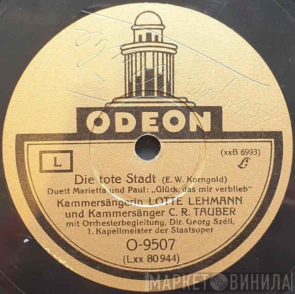 Und Lotte Lehmann / Richard Tauber  Richard Tauber  - Die Tote Stadt