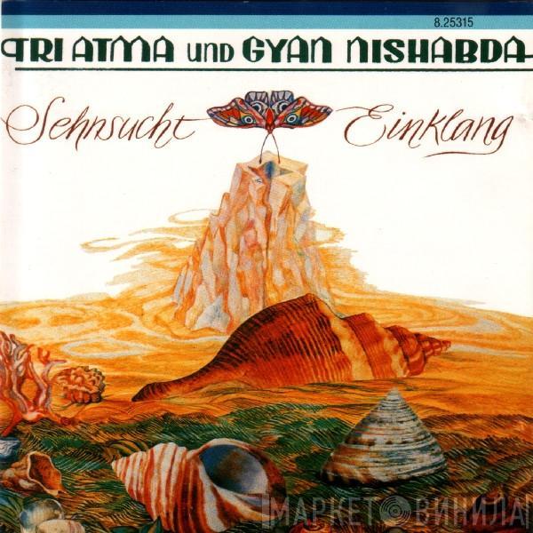 Und Tri Atma  Gyan Nishabda  - Sehnsucht Und Einklang