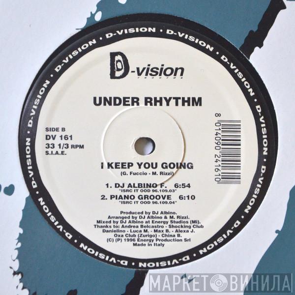 Under Rhythm  - I Keep You Going