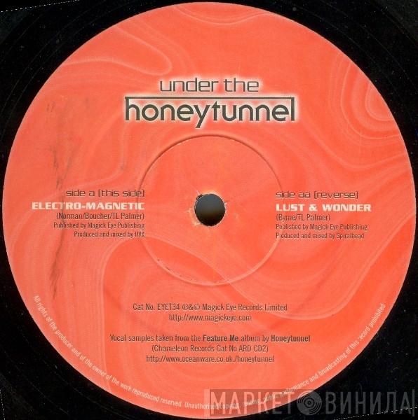 Under The Honeytunnel - Electro-Magnetic / Lust & Wonder