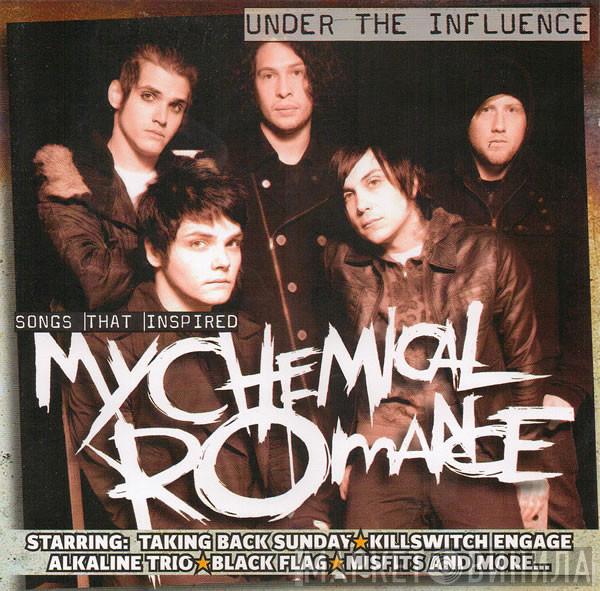  - Under The Influence - Songs That Inspired My Chemical Romance