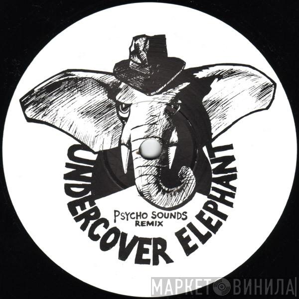 Undercover Elephant - Psycho Sounds (Remix)