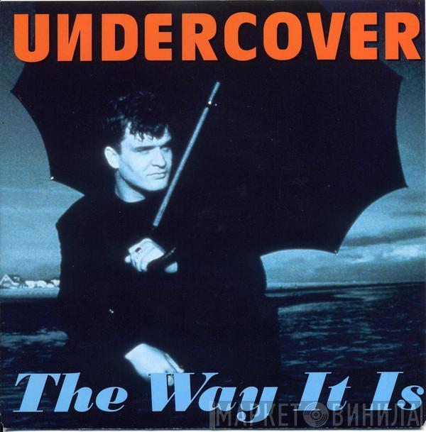 Undercover - The Way It Is
