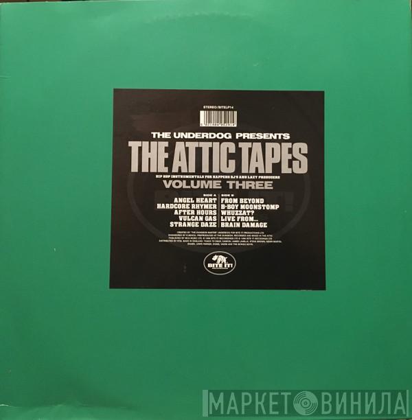 Underdog - The Attic Tapes Volume Three