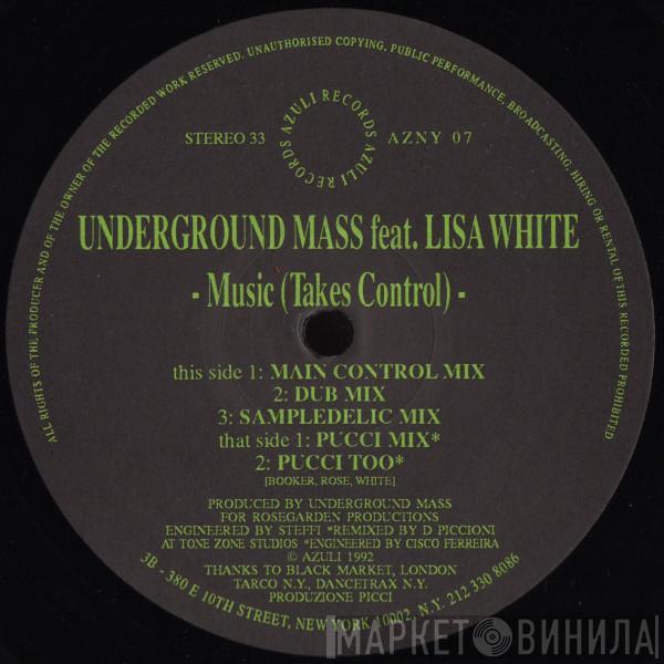 Underground Mass, Lisa White - Music (Takes Control)