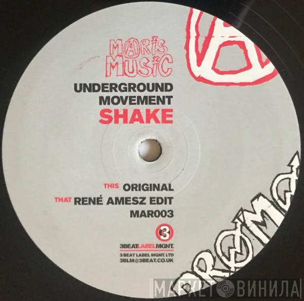 Underground Movement  - Shake