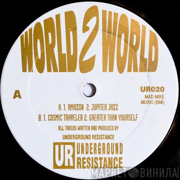 Underground Resistance - World 2 World