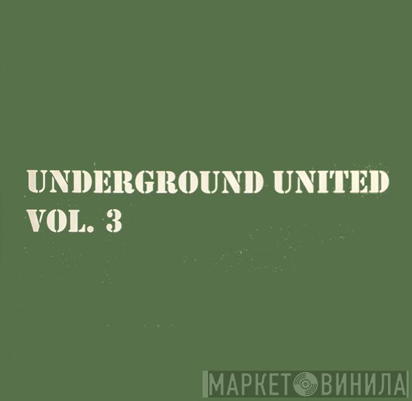  - Underground United Vol. 3