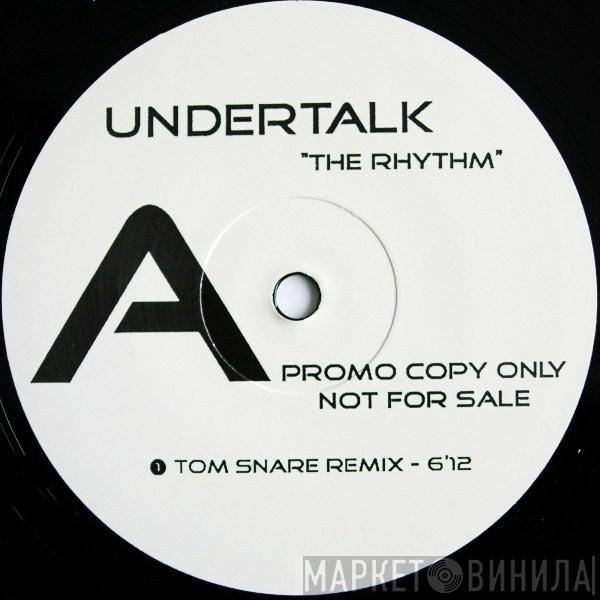 Undertalk - The Rhythm