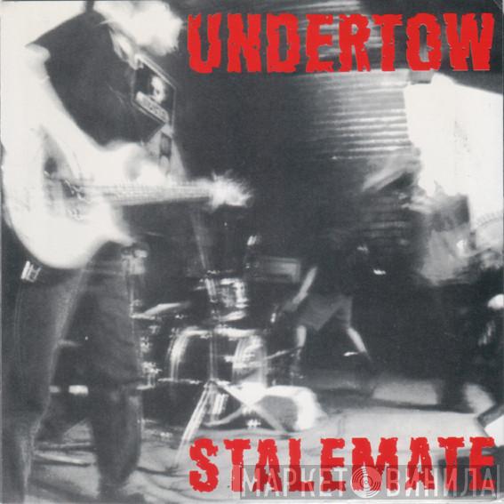 Undertow  - Stalemate