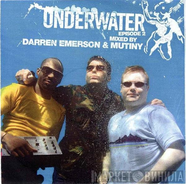  - Underwater Episode 2 (Mixed By Darren Emerson & Mutiny)