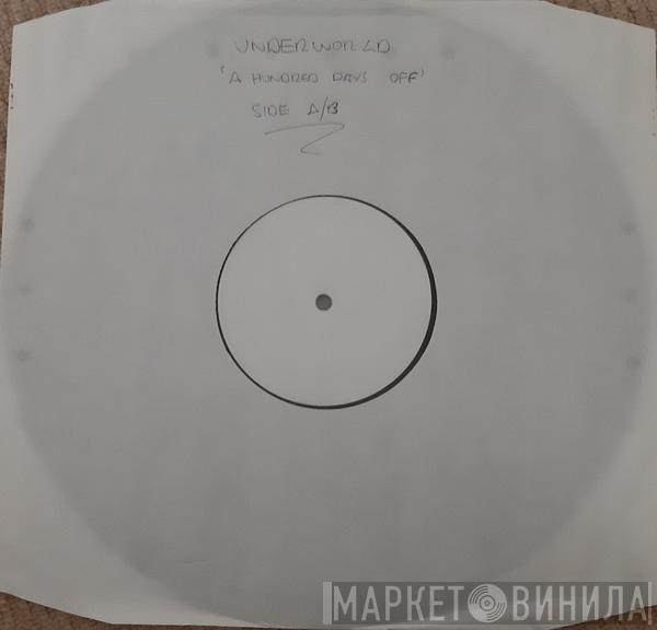  Underworld  - A Hundred Days Off