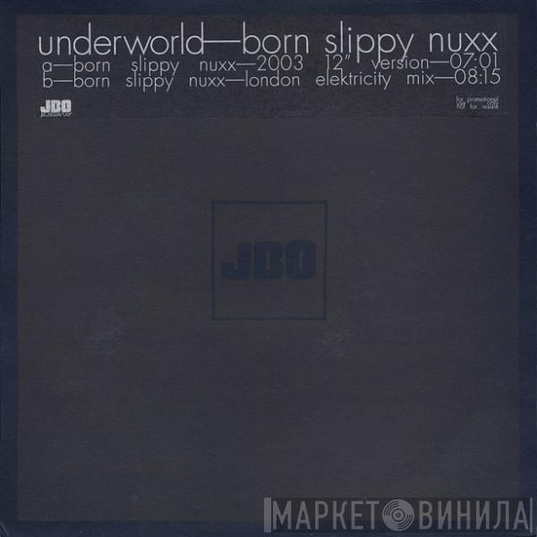 Underworld - Born Slippy Nuxx