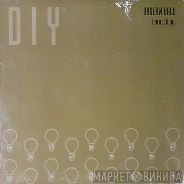  Underworld  - Born Slippy