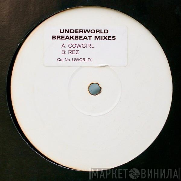 Underworld - Cowgirl / Rez (Breakbeat Mixes)