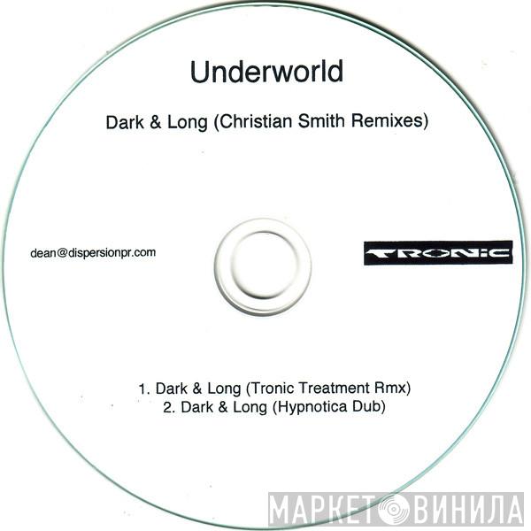  Underworld  - Dark & Long (Christian Smith Remixes)