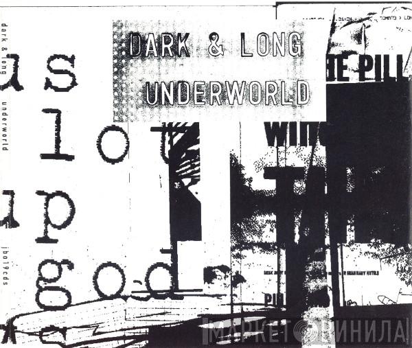 Underworld - Dark & Long