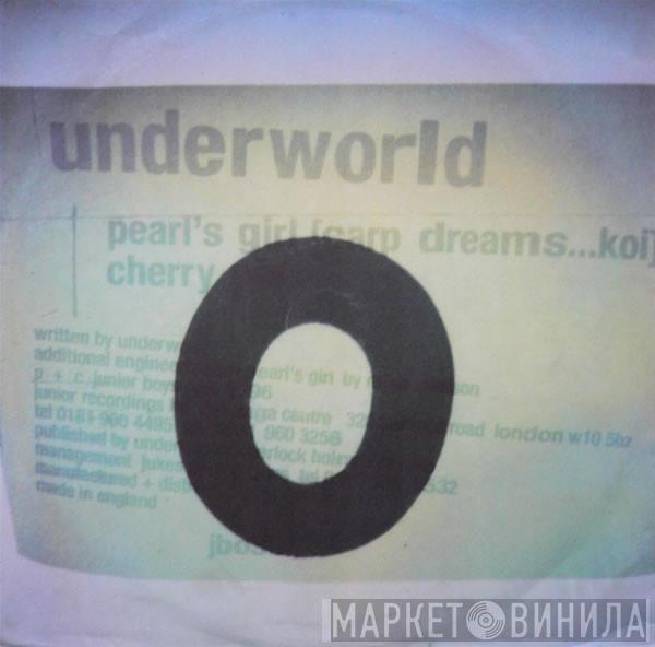 Underworld - Pearl's Girl (Carp Dreams...Koi)