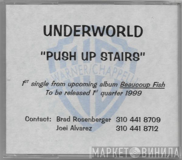  Underworld  - Push Up Stairs