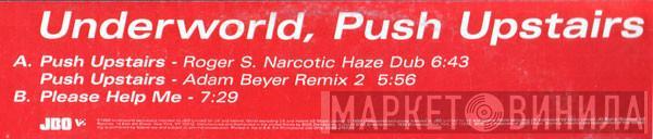  Underworld  - Push Upstairs