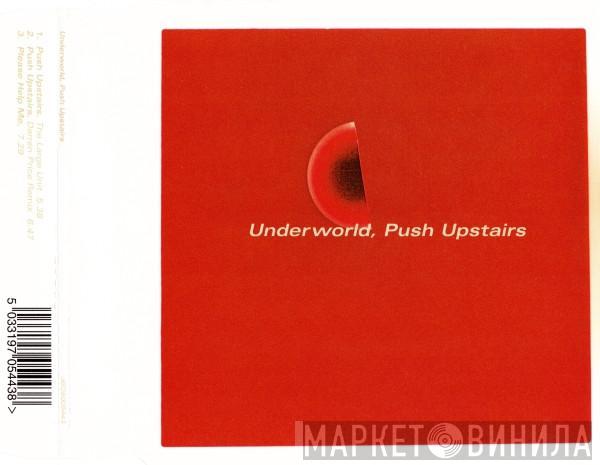 Underworld - Push Upstairs