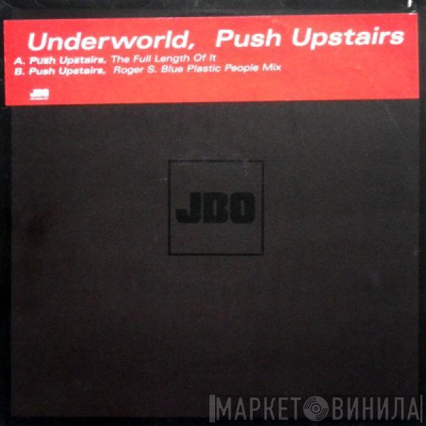 Underworld - Push Upstairs