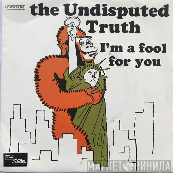 Undisputed Truth  - I'm A Fool For You