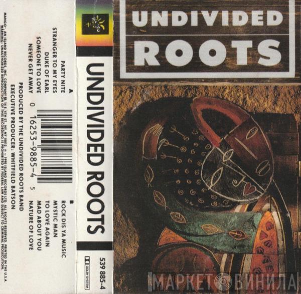 Undivided Roots - Undivided Roots