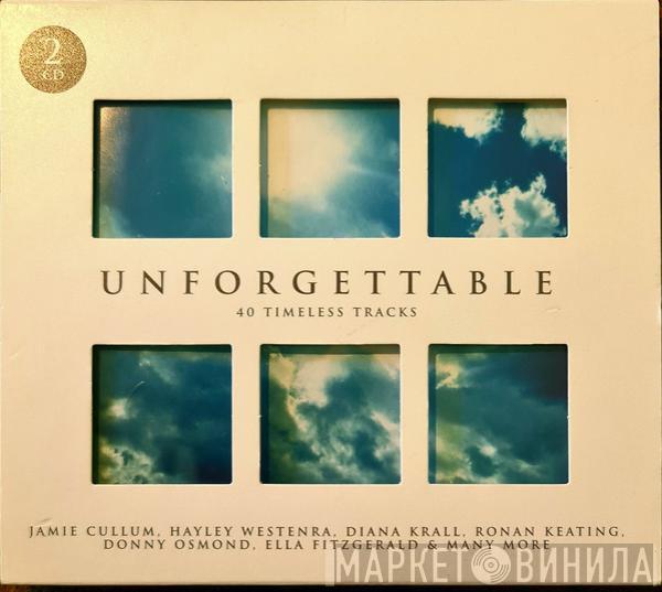  - Unforgettable - 40 Timeless Tracks