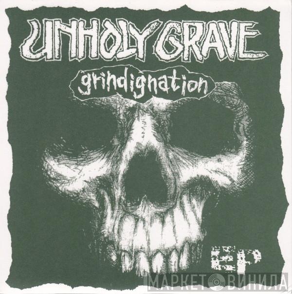  Unholy Grave  - Grindignation EP