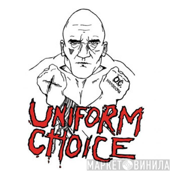 Uniform Choice - Uniform Choice