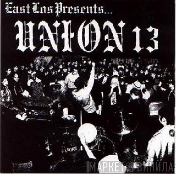 Union 13 - East Los Presents...