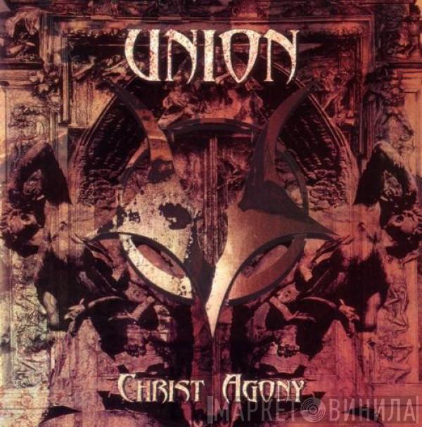 Union  - Christ Agony