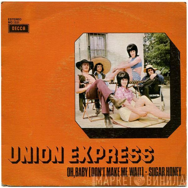 Union Express - Oh, Baby (Don't Make Me Wait) / Sugar Honey