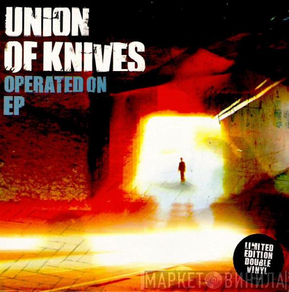 Union Of Knives - Operated On EP