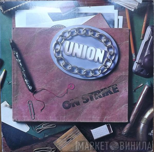Union  - On Strike