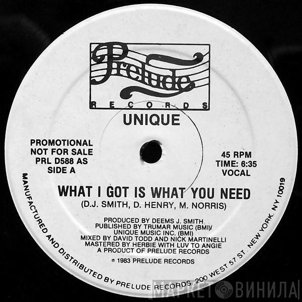  Unique   - What I Got Is What You Need