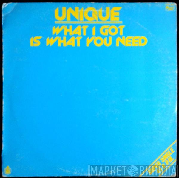 Unique  - What I Got Is What You Need